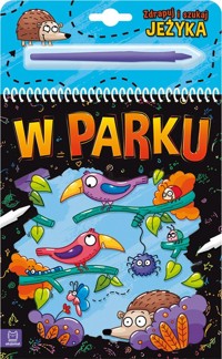 Zdrapuj i szukaj jeżyka. W parku - Podgórska Anna - książka