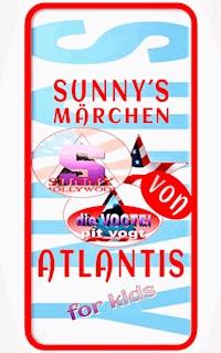 Sunny´s Märchen von Atlantis - Pit Vogt - ebook