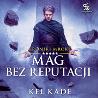 Mag bez reputacji - Kade Kel - ebook + audiobook