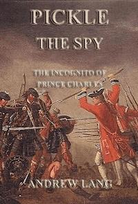 Pickle The Spy - The Incognito Of Prince Charles - Andrew Lang - ebook