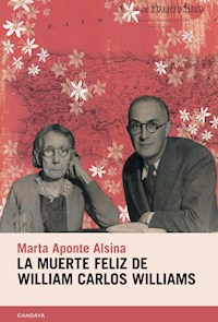 La muerte feliz de William Carlos Williams - Marta Aponte Alsina - ebook
