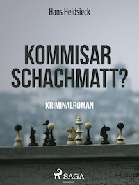 Kommissar - schachmatt? - Hans Heidsieck - ebook