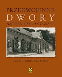 Przedwojenne dwory - Jacek Reginia-Zacharski - książka
