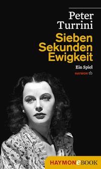 Sieben Sekunden Ewigkeit - Peter Turrini - ebook