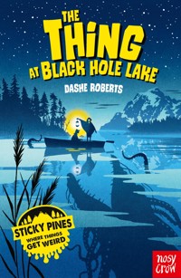 Sticky Pines: The Thing At Black Hole Lake - Dashe Roberts - ebook