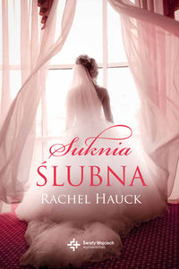 Suknia ślubna - Rachel Hauck - książka