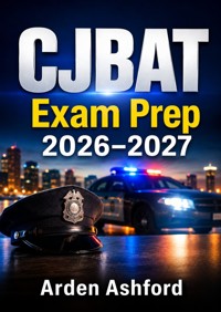 CJBAT Exam Prep 2026–2027 - Arden Ashford - ebook