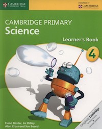 Cambridge Primary Science Learner’s Book 4 - Baxter Fiona, Dilley Liz, Cross Alan, Board Jon - książka