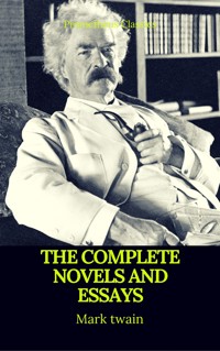Mark Twain: The Complete Novels and Essays (Best Navigation, Active TOC)(Prometheus Classics) - Mark Twain - ebook