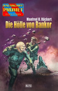 Raumschiff Promet - Zu den Sternen 50: Die Hölle von Bankor - Manfred H. Rückert - ebook