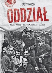 Oddział Między AK i UB historia żołnierzy "Łazika" - Jerzy Wójcik - książka