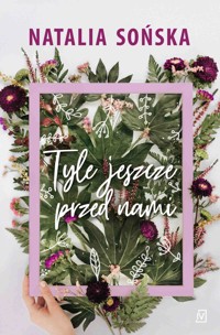Tyle jeszcze przed nami - Sońska Natalia - ebook + książka