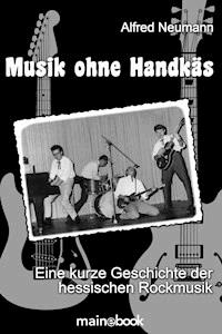 Musik ohne Handkäs - Alfred Neumann - ebook