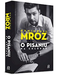 O pisaniu Na chłodno - Remigiusz Mróz - książka
