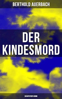 Der Kindesmord (Ein Mystery-Krimi) - Berthold Auerbach - ebook