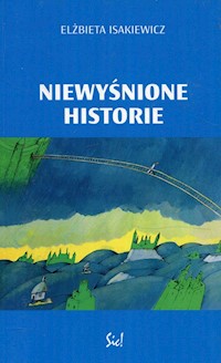 Niewyśnione historie - Elżbieta Isakiewicz - książka