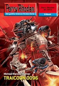 Perry Rhodan 2472: TRAICOON 0096 - Michael Marcus Thurner - ebook