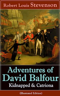 Adventures of David Balfour: Kidnapped & Catriona (Illustrated Edition) (Annotated) - Robert Louis Stevenson - ebook