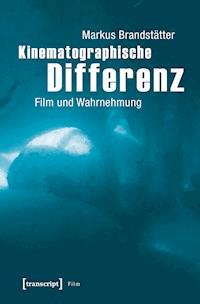 Kinematographische Differenz - Markus Brandstätter - ebook