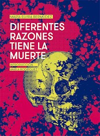 Diferentes razones tiene la muerte - María Elvira Bermúdez - ebook