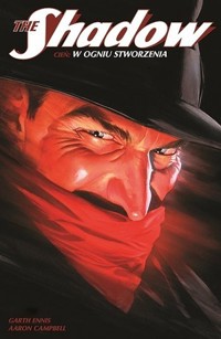 The Shadow (Cień) - W ogniu stworzenia - Garth Ennis, Aaron Campbell - książka