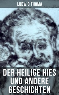 Der heilige Hies und andere Geschichten -  Ludwig Thoma - ebook