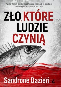 Zło, które ludzie czynią - Sandrone Dazieri - ebook + książka