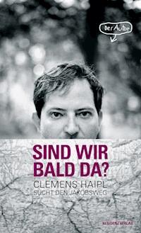 Sind wir bald da? - Clemens Haipl - ebook