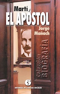 Martí, el apóstol - Jorge Mañach - ebook
