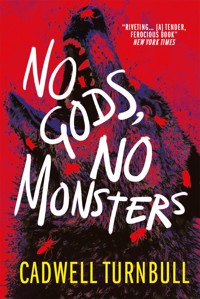 No Gods, No Monsters - Cadwell Turnbull - ebook