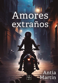 Amores extraños - Antía Martín - ebook