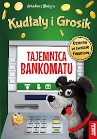 Kudłaty i Grosik Tajemnica bankomatu - Błażyca Arkadiusz - książka