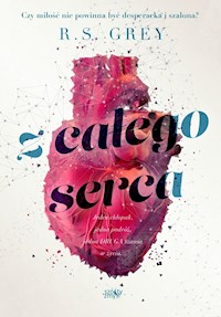 Z całego serca - Grey R.S. - książka