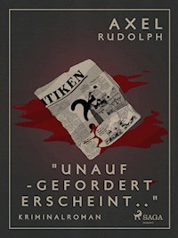 Unaufgefordert erscheint - Axel Rudolph - ebook