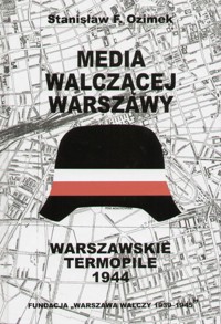 Media walczącej Warszawy. Warszawskie Termopile 1944 - Stanisław F. Ozimek - ebook