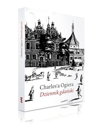 Charles'a Ogiera Dziennik gdański - Charles Ogier - książka
