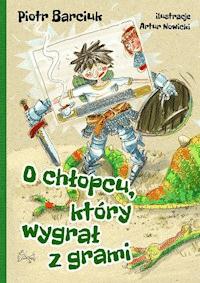 O chłopcu, który wygrał z grami - Piotr Barciuk - ebook