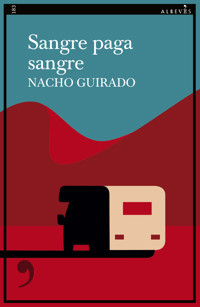 Sangre paga sangre - Nacho Guirado - ebook