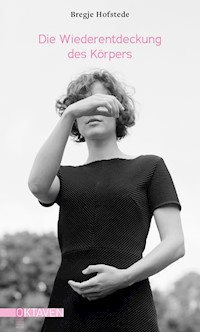 Die Wiederentdeckung des Körpers - Bregje Hofstede - ebook