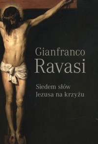 Siedem słów Jezusa na krzyżu - Gianfranco Ravasi - ebook + książka