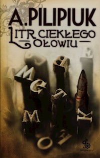 Litr ciekłego ołowiu - Andrzej Pilipiuk - ebook + audiobook + książka