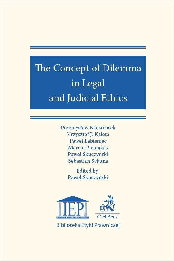 Okładka:The Concept of Dilemma in Legal and Judicial Ethics 