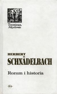 Rozum i historia - Schnadelbach Herbert - książka