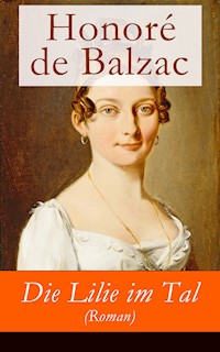 Die Lilie im Tal (Roman) - Honore De Balzac - ebook