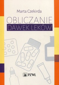 Obliczanie dawek leków - Czekirda Marta - książka