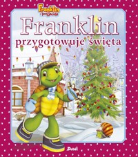 Franklin i przyjaciele. Franklin przygotowuje święta - Paulette Bourgeois - książka