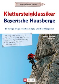 Klettersteigklassiker Bayerische Hausberge - Heinrich Bauregger - ebook