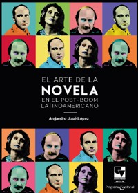 El arte de la novela en el post-boom latinoamericano - Alejandro José López - ebook