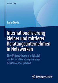 Internationalisierung kleiner und mittlerer Beratungsunternehmen in Netzwerken - Jana Okech - ebook