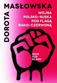 Wojna polsko-ruska pod flagą biało-czerwoną - Dorota Masłowska - ebook + audiobook + książka